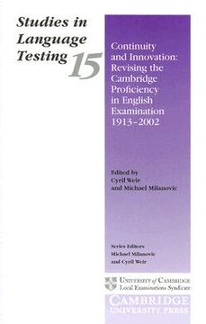 portada Continuity and Innovation Paperback: Revising the Cambridge Proficiency in English Examination 1913-2002 (Studies in Language Testing) (en Inglés)