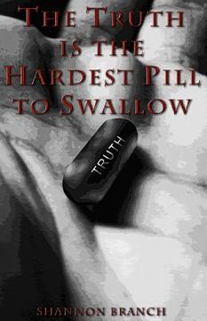 portada the truth is the hardest pill to swallow (en Inglés)