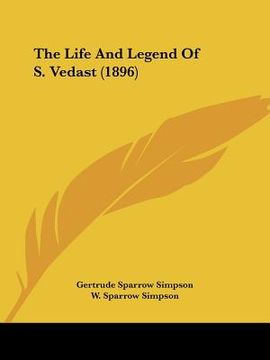 portada the life and legend of s. vedast (1896) (en Inglés)