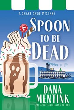 portada Spoon to be Dead: A Dessert Cozy Mystery (Shake Shop Mystery, 3) (en Inglés)