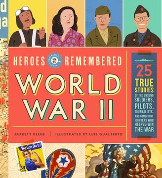 portada Heroes of World War II: 25 True Stories of Unsung Heroes Who Fought for Freedom (en Inglés)