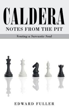 portada Caldera: Notes From the Pit - Venting a Sarcastic Soul (en Inglés)