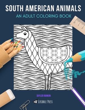 portada South American Animals: AN ADULT COLORING BOOK: Llamas, Sloths, Flamingos, Lizards & Monkeys - 5 Coloring Books In 1 (en Inglés)