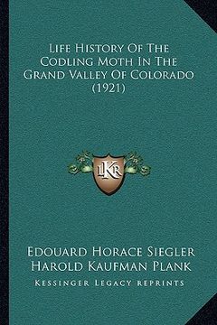portada life history of the codling moth in the grand valley of colorado (1921)