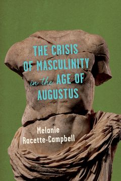 portada The Crisis of Masculinity in the Age of Augustus (en Inglés)