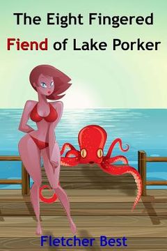portada The Eight Fingered Fiend Of Lake Porker (en Inglés)