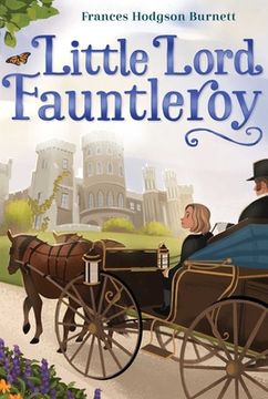 portada Little Lord Fauntleroy (The Frances Hodgson Burnett Essential Collection) (in English)