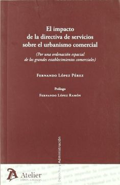 portada El Impacto de la Directiva de Servicios Sobre el Urbanismo Comercial (in Spanish)