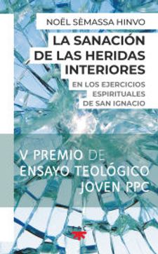 portada La Sanación de las Heridas Interiores: En los Ejercicios Espirituales de san Ignacio (in Spanish)