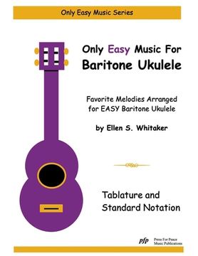 portada Only Easy Music for Baritone Ukulele (en Inglés)