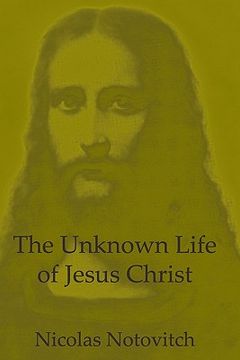 portada the unknown life of jesus christ (en Inglés)