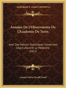 portada Annales De L'Observatoire De L'Academie De Turin: Avec Des Notices Statistiques Concernant L'Agriculture Et La Medecine (1811) (en Francés)