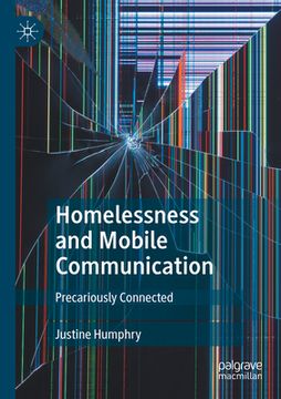 portada Homelessness and Mobile Communication: Precariously Connected