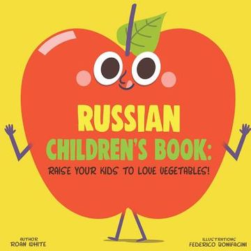 portada Russian Children's Book: Raise Your Kids to Love Vegetables! (in English)
