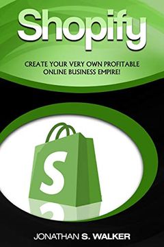 portada Shopify - how to Make Money Online: (Selling Online)- Create Your Very own Profitable Online Business Empire! (in English)