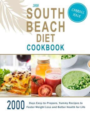 portada 2000 South Beach Diet Cookbook: 2000 Days Easy-to-Prepare, Yummy Recipes to Faster Weight Loss and Better Health for Life (en Inglés)