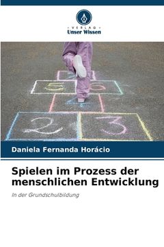 portada Spielen im Prozess der menschlichen Entwicklung (in German)