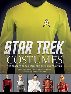 portada Star Trek: Costumes: Five Decades of Fashion From the Final Frontier (en Inglés)
