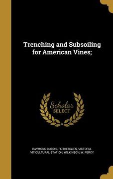 portada Trenching and Subsoiling for American Vines; (in English)