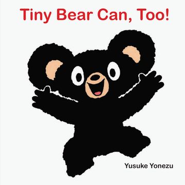 portada Tiny Bear Can, Too! (en Inglés)
