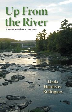 portada Up From The River: A Novel Based on a True Story