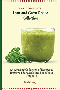portada The Complete Lean and Green Recipe Book: An Amazing Collection of Recipes to Improve Your Meals and Boost Your Appetite (in English)