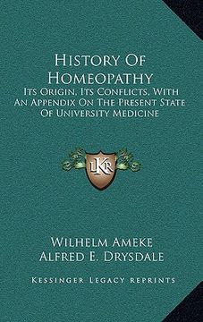 portada history of homeopathy: its origin, its conflicts, with an appendix on the present state of university medicine (in English)