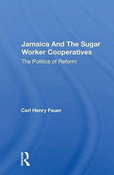 portada Jamaica and the Sugar Worker Cooperatives: The Politics of Reform 