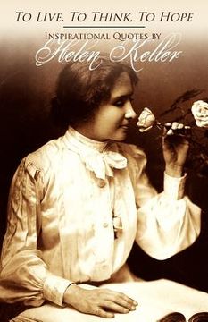 portada to live, to think, to hope - inspirational quotes by helen keller (in English)