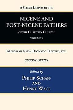 portada A Select Library of the Nicene and Post-Nicene Fathers of the Christian Church, Second Series, Volume 5: Gregory of Nyssa: Dogmatic Treatises, Etc. 