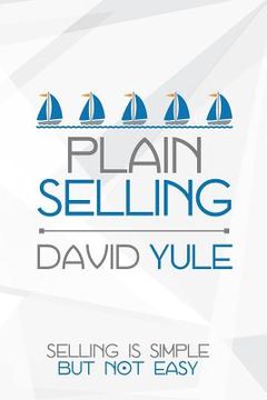 portada Plain Selling: Selling is Simple But Not Easy (in English)
