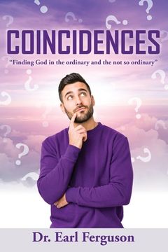 portada Coincidences: "Finding God in the ordinary and the not so ordinary" (en Inglés)