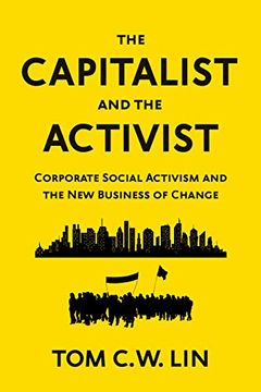 portada The Capitalist and the Activist: Corporate Social Activism and the New Business of Change (en Inglés)