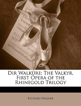 portada Dir Walkure: The Valkyr. First Opera of the Rhinegold Trilogy (en Alemán)