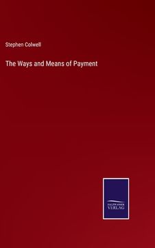portada The Ways and Means of Payment (en Inglés)