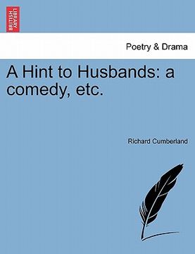 portada a hint to husbands: a comedy, etc.