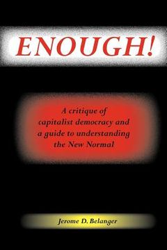 portada enough! a critique of capitalist democracy and a guide to understanding the new normal (en Inglés)