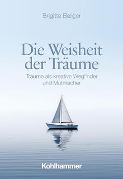 portada Die Weisheit der Traume: Traume als Kreative Wegfinder und Mutmacher (en Alemán)