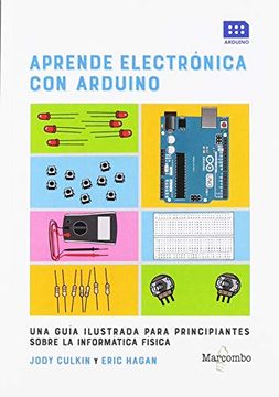portada Aprende Electrónica con Arduino: Una Guía Ilustrada Para Principiantes Sobre la Informática Física (in Spanish)