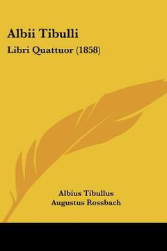 portada albii tibulli: libri quattuor (1858) (en Inglés)