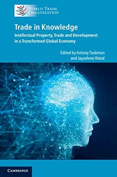 portada Trade in Knowledge: Intellectual Property, Trade and Development in a Transformed Global Economy (en Inglés)