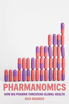 portada Pharmanomics: How big Pharma Destroys Global Health (en Inglés)