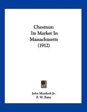 portada chestnut: its market in massachusetts (1912) (in English)