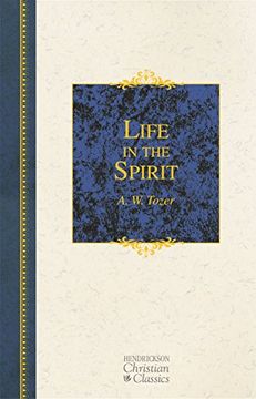 portada Life in the Spirit: Including how to be Filled With the Holy Spirit and the Counselor (Hendrickson Christian Classics) (en Inglés)