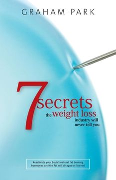 portada 7 Secrets The Weight Loss Industry Will Never Tell You (en Inglés)