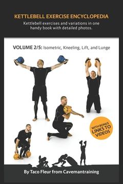 portada Kettlebell Exercise Encyclopedia VOL. 2: Kettlebell isometric, kneeling, lift, and lunge exercise variations (en Inglés)