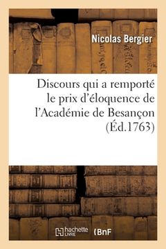 portada Discours qui a remporté le prix d'éloquence de l'Académie de Besançon (en Francés)