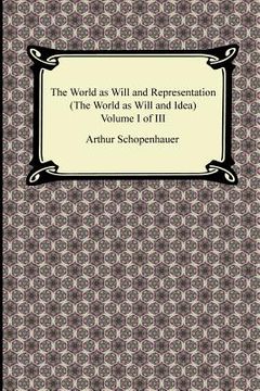 portada the world as will and representation (the world as will and idea), volume i of iii (en Inglés)