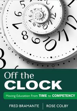 portada off the clock: moving education from time to competency (en Inglés)