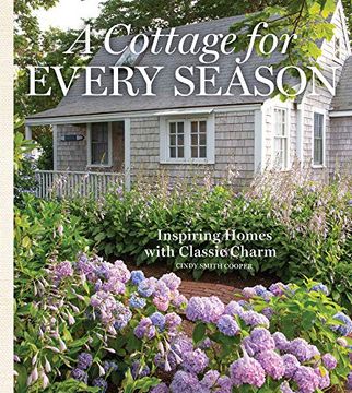 portada A Cottage for Every Season: Inspiring Homes for Classic Charm: Inspiring Homes With Classic Charm (Cottage Journal) (in English)